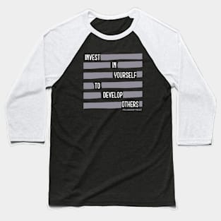 Invest in yourself to develop others Baseball T-Shirt